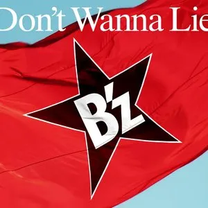 Pochette de Don’t Wanna Lie de B’z