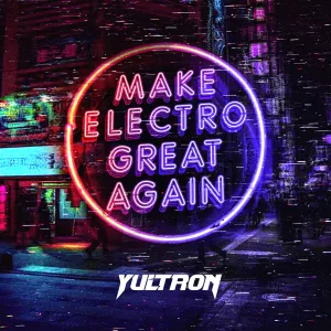 Pochette de Make Electro Great Again de Yultron