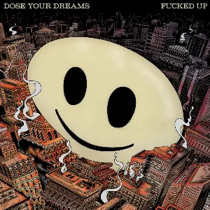 Pochette de Dose Your Dreams de Fucked Up