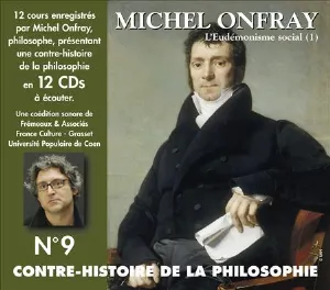 Pochette de Contre-histoire de la Philosophie, Volume 9: L'eudémonisme social (1) de Michel Onfray