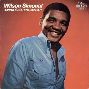Pochette de A Vida É Só Pra Cantar de Wilson Simonal