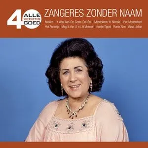 Pochette de Alle 40 goed: Zangeres Zonder Naam de Zangeres Zonder Naam