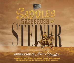 Pochette Saddles, Sagebrush, and Steiner - Western Score of Max Steiner