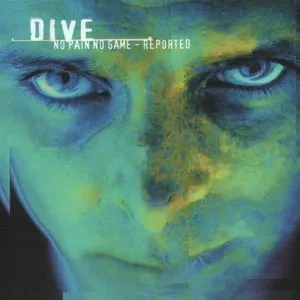 Pochette de No Pain No Game / Reported de Dive