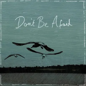 Pochette de Don’t Be Afraid de Tors
