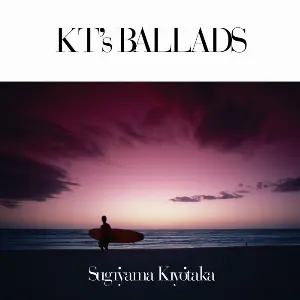 Pochette de KT’s BALLADS de Kiyotaka Sugiyama
