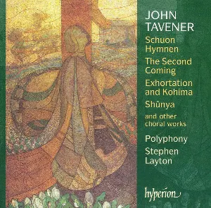 Pochette de Schuon Hymnen / The Second Coming / Exhortation and Kohima / Shûnya de Stephen Layton - John Tavener - Polyphony