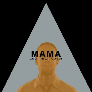 Pochette de Mama (Metal Version) de Leo Moracchioli