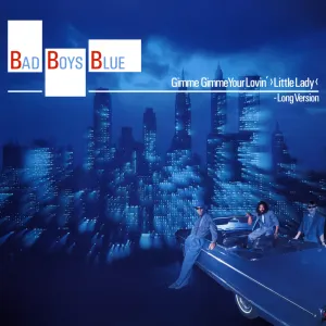 Pochette de Gimme Gimme Your Lovin' ›Little Lady‹ (Long Version) de Bad Boys Blue