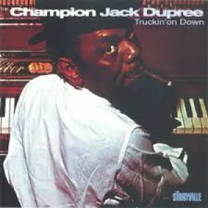 Pochette de Truckin’ on Down de Champion Jack Dupree