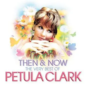 Pochette Then & Now: The Very Best of Petula Clark