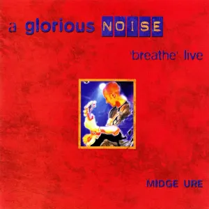 Pochette de A Glorious Noise: Breathe Live de Midge Ure