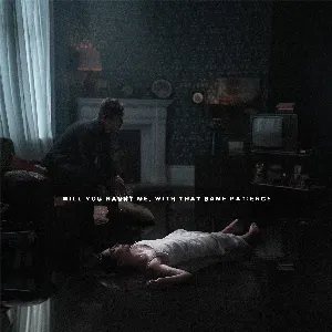 Pochette de Will You Haunt Me, With That Same Patience de Bury Tomorrow