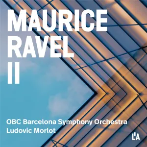 Pochette de Complete Orchestral Works, Vol. 2 de Orquestra Simfònica de Barcelona i Nacional de Catalunya - Maurice Ravel - Ludovic Morlot