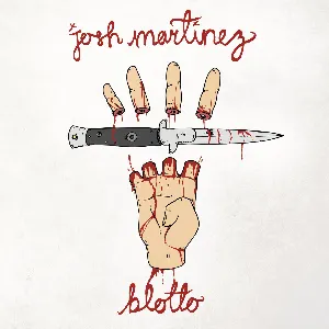 Pochette de Blotto de Josh Martinez