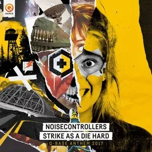 Pochette de Strike As A Die Hard (Official Q-Base Anthem 2017) de Noisecontrollers
