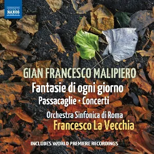 Pochette de Fantasie di ogni giorno / Passacaglie / Concerti de Orchestra sinfonica di Roma - Gian Francesco Malipiero - Francesco La Vecchia