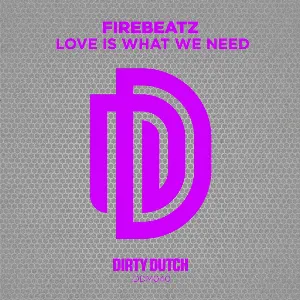 Pochette de Love Is What We Need de Firebeatz