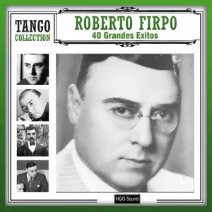 Pochette de Tango Collection: 40 grandes éxitos de Roberto Firpo