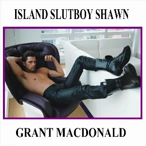Pochette de Island Slutboy Shawn de Grant MacDonald