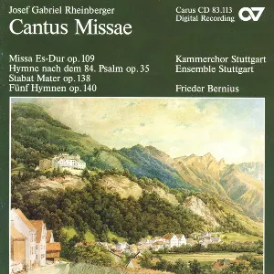 Pochette de Missa Es-Dur, op. 109 / Hymne nach dem 84. Psalm, op. 35 / Sabat Mater, op. 138 / Fünf Hymnen, op. 140 de Kammerchor Stuttgart - Frieder Bernius - Josef Gabriel Rheinberger