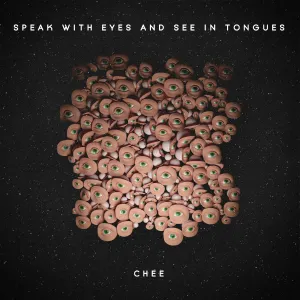 Pochette de Speak with Eyes and See in Tongues de Chee