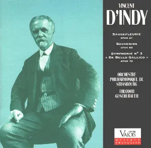 Pochette de Saugefleurie, op. 21 / Souvenirs, op. 62 / Symphony no. 3 de Vincent d’Indy - Theodor Guschlbauer - Orchestre philharmonique de Strasbourg