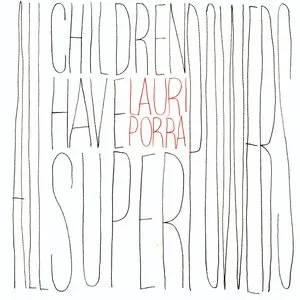 Pochette de All Children Have Superpowers de Lauri Porra
