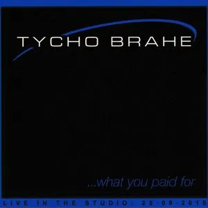 Pochette de ...what you paid for de Tycho Brahe