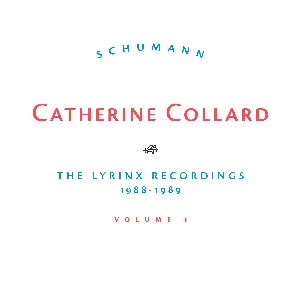 Pochette de The Lyrinx Recordings 1988–1989, Volume 1 de Robert Schumann - Catherine Collard