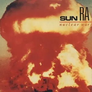 Pochette de Nuclear War de The Sun Ra Arkestra