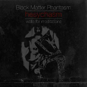 Pochette de Hesychasm de Black Matter Phantasm
