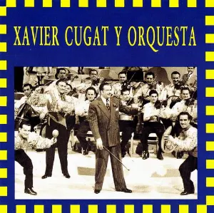 Pochette Xavier Cugat y Orquesta