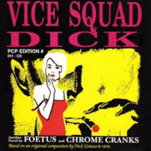 Pochette de Vice Squad Dick de Foetus