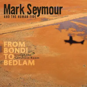 Pochette de From Bondi To Bedlam (Live At The Gershwin Room) de Mark Seymour
