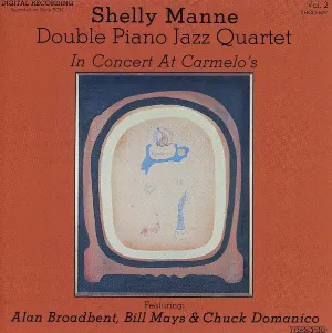 Pochette de Shelly Manne Double Piano Jazz Quartet in Concert at Carmelo's Vol. 2 de Shelly Manne