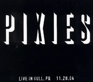 Pochette de Live in Hull, PQ – 11.28.04 de Pixies