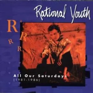 Pochette de All Our Saturdays (1981-1986) de Rational Youth
