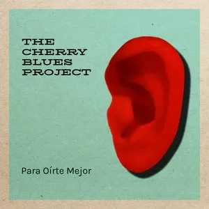 Pochette de Para Oírte Mejor de The Cherry Blues Project