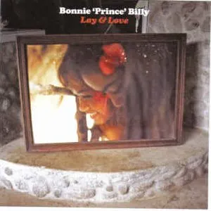 Pochette de Lay & Love de Bonnie “Prince” Billy