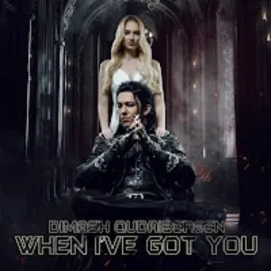 Pochette de When I’ve Got You de Dimash Qudaibergen