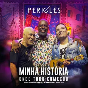 Pochette de Minha História: Onde Tudo Começou de Péricles