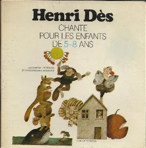 Pochette Henri Dès chante pour les enfants de 5-8 ans