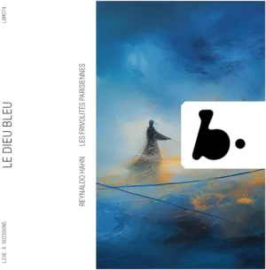 Pochette de Le Dieu Bleu de Reynaldo Hahn