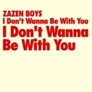 Pochette de I Don’t Wanna Be With You de ZAZEN BOYS