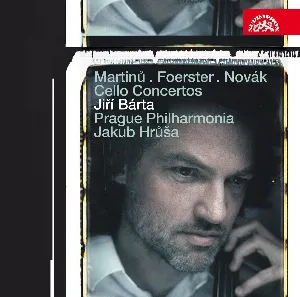 Pochette de Cello Concertos de Jakub Hrůša - Josef Bohuslav Foerster - Jiří Bárta - Bohuslav Martinů - Pražská komorní filharmonie