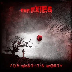 Pochette de For What It’s Worth de The Exies