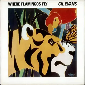 Pochette de Where Flamingos Fly de Gil Evans