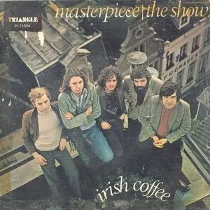 Pochette de Masterpiece / The Show de Irish Coffee