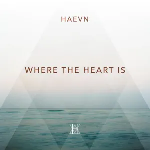 Pochette de Where the Heart Is de HAEVN